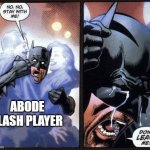 DON'T LEAVE ME, PLEASE!!!! | ABODE FLASH PLAYER | image tagged in crying batman | made w/ Imgflip meme maker