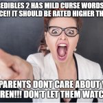 Seriously? Just a few words? It's fine for kids. | INCREDIBLES 2 HAS MILD CURSE WORDS AND VIOLENCE!! IT SHOULD BE RATED HIGHER THAN PG!! YOU PARENTS DONT CARE ABOUT YOUR CHILDREN!!! DON'T LET THEM WATCH IT!!! | image tagged in angry karen,karen,pixar | made w/ Imgflip meme maker