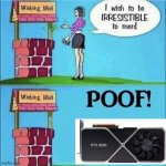 I want the RTX 3090 | image tagged in i wish to be irresistible to men | made w/ Imgflip meme maker