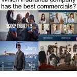 Which Is The Best Insurance Commercial | image tagged in which is the best insurance commercial | made w/ Imgflip meme maker