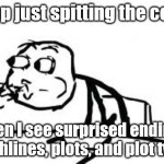 Look at meh | I keep just spitting the cereal When I see surprised endings, punchlines, plots, and plot twists | image tagged in memes,cereal guy spitting | made w/ Imgflip meme maker