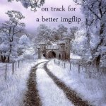 on track for a better imgflip