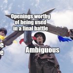 Roundtable (Saber Ver.) | Openings worthy of being used in a final battle; ANIMA; Brave Shine; Ambiguous | image tagged in roundtable saber ver | made w/ Imgflip meme maker