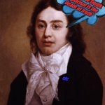 COLERIDGE | "Oi !!, Kirk W Smith,
plagiarism is the 
death of truth"; stc | image tagged in coleridge | made w/ Imgflip meme maker