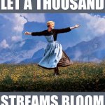 Let a thousand streams bloom meme