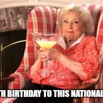 Happy Birthday Betty | HAPPY 99TH BIRTHDAY TO THIS NATIONAL TREASURE | image tagged in betty white drinking | made w/ Imgflip meme maker