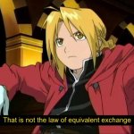 that is not the law of equivalent exchange template