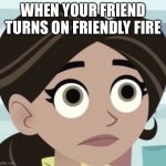 template | WHEN YOUR FRIEND TURNS ON FRIENDLY FIRE | image tagged in aviva,wild kratts | made w/ Imgflip meme maker