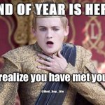 Medical sales | END OF YEAR IS HERE; and you realize you have met your quota; @Med_Rep_Life | image tagged in game of thrones,medical,sales | made w/ Imgflip meme maker