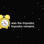 BFB Anti-Meme | X was the Impostor, 1 Impostor remains. | image tagged in x was the impostor,bfdi,antimeme | made w/ Imgflip meme maker