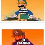 Luigi DJ | NORMAL VIDEO GAME MUSIC THE BOSS MUSIC | image tagged in luigi dj,weegee,this is a meme | made w/ Imgflip meme maker