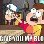 Mabel I'll give you my blood