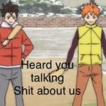 Heard u was talkin shit U.U