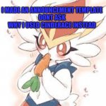jetthescorbunny_announcement_template | I MADE AN ANNOUNCEMENT TEMPLATE
DONT ASK WHY I USED CINDERACE INSTEAD | image tagged in jetthescorbunny_announcement_template | made w/ Imgflip meme maker