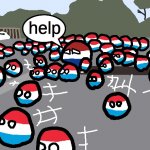 Random Luxembourg Event | help | image tagged in random luxembourg event | made w/ Imgflip meme maker