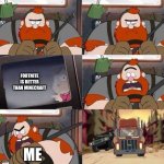 Gravity Falls Window Writing | FORTNITE IS BETTER THAN MINECRAFT; ME | image tagged in gravity falls window writing | made w/ Imgflip meme maker