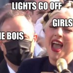 Woman singing in public | LIGHTS GO OFF; GIRLS; ME AND THE BOIS | image tagged in woman singing in public | made w/ Imgflip meme maker