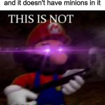 "GeT thIs MeMe OuttA hErE" | Karens when they see a meme and it doesn't have minions in it | image tagged in this is not okie dokie,karen | made w/ Imgflip meme maker