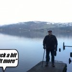 WINDERMERE | " Back a bit
 -- bit more" | image tagged in windermere | made w/ Imgflip meme maker