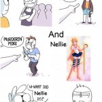 And Nellie | Nellie; Nellie; she shanked a guy with a rusty spork | image tagged in oc,spork,welcometothegang | made w/ Imgflip meme maker