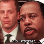 Stanley Hudson Did I stutter? 2 meme