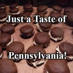 gobs | Just a Taste of; Pennsylvania! | image tagged in gobs | made w/ Imgflip meme maker