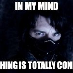 In my mind | IN MY MIND; EVERYTHING IS TOTALLY CONNECTED | image tagged in adam kadmon | made w/ Imgflip meme maker