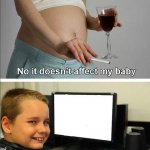No it doesn't affect my baby meme