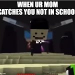 When ur mom catches u | WHEN UR MOM CATCHES YOU NOT IN SCHOOL | image tagged in hey shitass | made w/ Imgflip meme maker