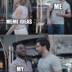 dementia | ME; MEME IDEAS; MY DEMENTIA | image tagged in stop right there,funny,memes,dementia | made w/ Imgflip meme maker