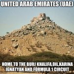 Fort Dhayah UAE | UNITED ARAB EMIRATES (UAE); HOME TO THE BURJ KHALIFA,OIL,KARINA IGNATYAN AND FORMULA 1 CIRCUIT | image tagged in memes,dubai,karina,formula 1,lol,emirates | made w/ Imgflip meme maker