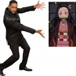 And Nezuko is not a hag | Tanjiro | image tagged in tada will smith,nezuko,demon slayer | made w/ Imgflip meme maker