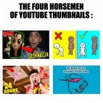 This is quite true... | THE FOUR HORSEMEN OF YOUTUBE THUMBNAILS : Mr Beast will not comment on this video | image tagged in youtubers,thumbnails,lol,upvote if you agree,so true memes | made w/ Imgflip meme maker