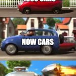 Cars... | 1900 CARS; NOW CARS; FUTURE CARS | image tagged in despicable me car | made w/ Imgflip meme maker