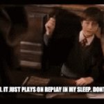 Dream | THIS IS MY DREAM. IT JUST PLAYS ON REPLAY IN MY SLEEP. DONT WAKE ME UP PLS. | image tagged in gifs,harry potter,wands,lol | made w/ Imgflip video-to-gif maker