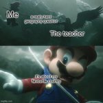 *phew* | Me; a really hard geography question; The teacher; it's about my favourite country | image tagged in mario gets stabbed | made w/ Imgflip meme maker