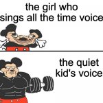 and then you go up to them and they're like "oh thanks but I'm really not that good" | the girl who sings all the time voice; the quiet kid's voice | image tagged in micky mouse | made w/ Imgflip meme maker