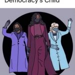 Democracy's child