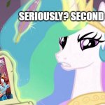 Celestia found Transformers MLP Friendship in Disguise II! | SERIOUSLY? SECOND SEASON? | image tagged in princess celestia angry,transformers,my little pony | made w/ Imgflip meme maker