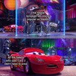 Cars 2 Mater Licking Waterfall | This meme template becoming popular on Reddit; All the haters who said Cars 2 didn't need to exist | image tagged in cars 2 mater licking waterfall | made w/ Imgflip meme maker