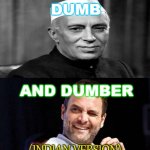 Dumb and Dumber (Desi Version) | DUMB; AND DUMBER; (INDIAN VERSION) | image tagged in desi dumb and dumber | made w/ Imgflip meme maker