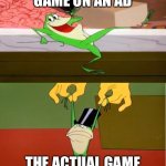 Michigan J. Frog | GAME ON AN AD; THE ACTUAL GAME | image tagged in michigan j frog,game,looney tunes | made w/ Imgflip meme maker