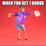 grubhub | WHEN YOU GET 1 BOBUX | image tagged in guy from grubhub ad | made w/ Imgflip meme maker