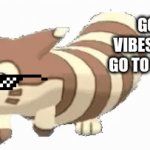 Good Vibes! | GOOD VIBES NEVER GO TO WASTE! | image tagged in gifs,furret walk,good vibes,cute,memes | made w/ Imgflip video-to-gif maker