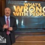 what is wrong with people dr phil