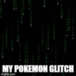 Glitchy Pokemon | MY POKEMON GLITCH | image tagged in gifs,pokemon | made w/ Imgflip video-to-gif maker