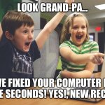 Computer Repair | LOOK GRAND-PA... WE FIXED YOUR COMPUTER IN THREE SECONDS! YES!, NEW RECORD! | image tagged in excited happy kids pointing at computer monitor | made w/ Imgflip meme maker