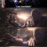 YES | KAREN’S:; ME: SAY HELLO TO MY LITTLE FRIEND | image tagged in i am inevitable | made w/ Imgflip meme maker
