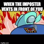 oh no i have no meetings left........im screwed | WHEN THE IMPOSTER VENTS IN FRONT OF YOU | image tagged in gifs,among us,imposter,funny memes | made w/ Imgflip video-to-gif maker