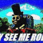 Thomas magician they see me rollin' deep-fried 1 meme